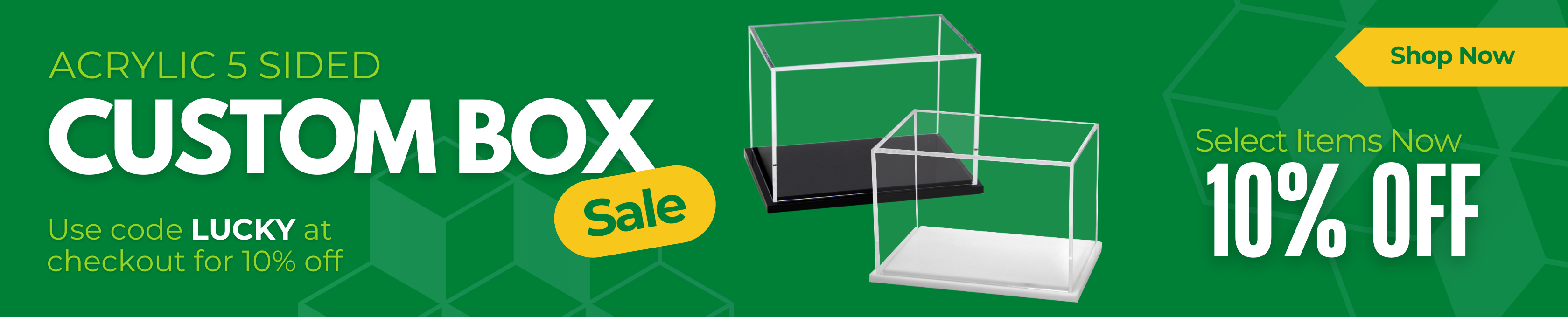 10% Off Custom Acrylic Display Boxes and Cases